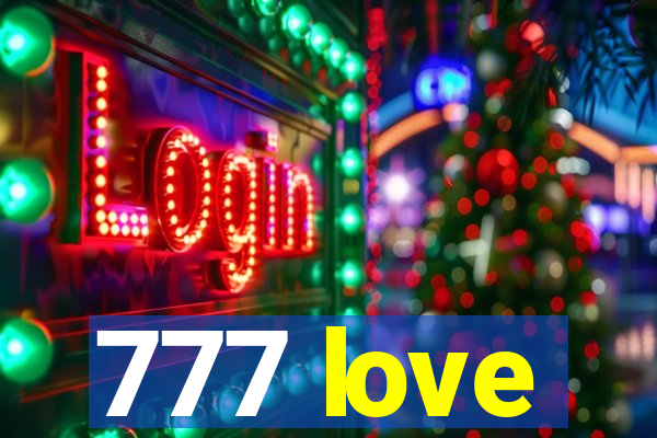 777 love